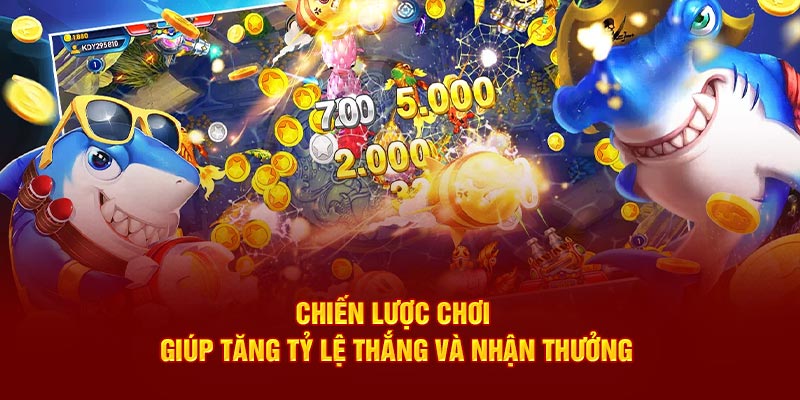 Chiến lược chơi giúp tăng tỷ lệ thắng và nhận thưởng