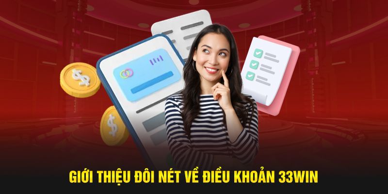 Giới thiệu đôi nét về điều khoản 33WIN 