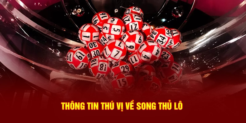 Thông tin hấp dẫn về song thủ lô